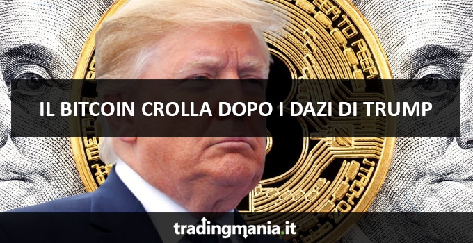Il Bitcoin crolla dopo l’annuncio dei dazi di Trump