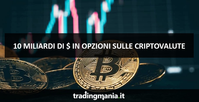 In scadenza oltre 10 miliardi di $ in opzioni sulle criptovalute